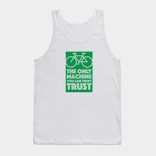 The Only Machine You Can Truly Trust Tank Top